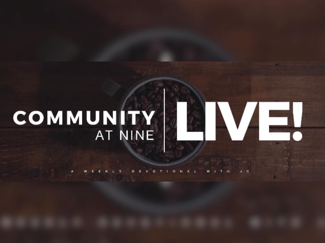 Community at Nine|LIVE (Week #4)